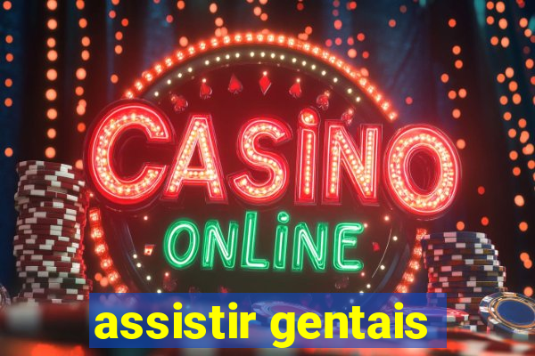 assistir gentais